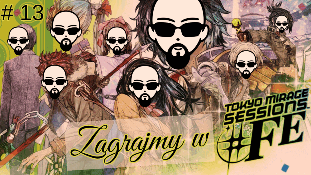 [YouTube] KRAINA NERDA – [Zagrajmy] Tokyo Mirage Sessions #FE Encore #13 – Wieli Powrót LAMUSA… ^^